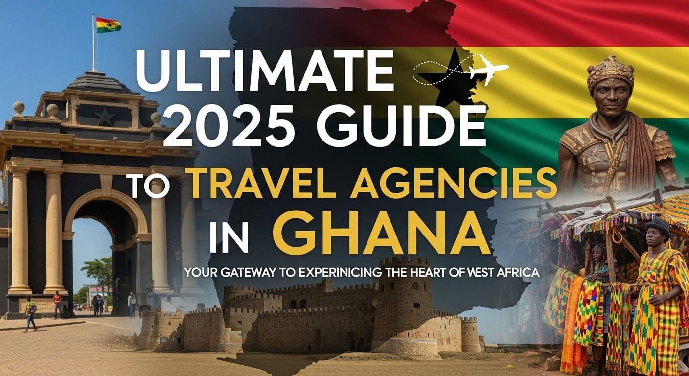Ultimate-2025-Guide-to-Travel-Agencies-in-Ghana